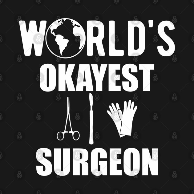 Surgeon - World's Okayest Surgeon by KC Happy Shop