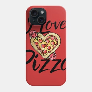 I love pizza Phone Case