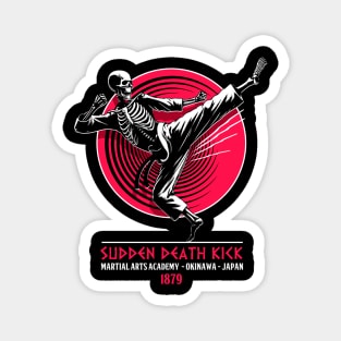Sudden Death Kick - Martial Arts Academy - Okinawa - Japan Magnet