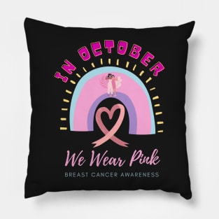 In October We Wear Pink Rainbow Breast Cancer Awareness Pillow