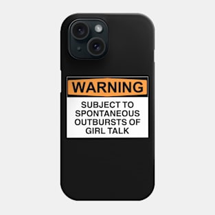 Warning Outbursts Of Girl Talk Phone Case