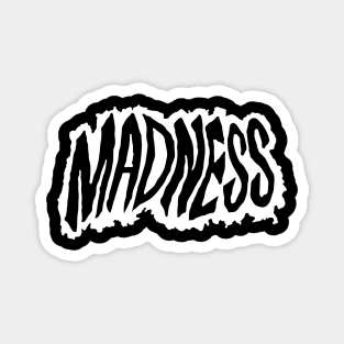 MADNESS Magnet