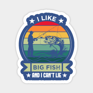 i like big fish and i can't lie 6 Magnet