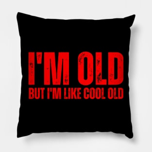 I'm Old Pillow