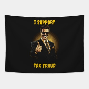 I support tax fraud Tapestry