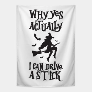 Yes, I Can Drive a Stick Funny witch broomstick Halloween Tapestry