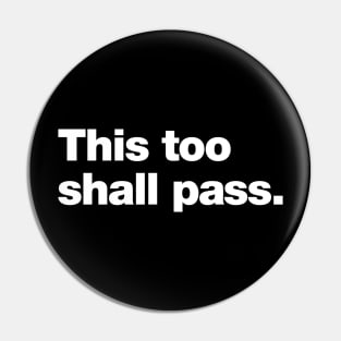 This too shall pass. Pin