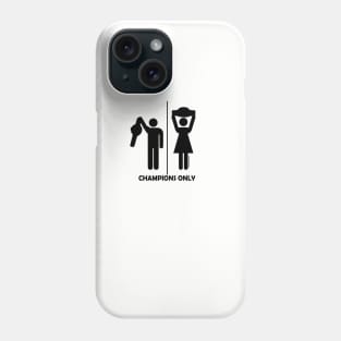 Champions Only (Universal) Phone Case