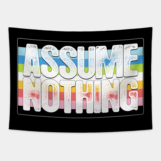 Assume Nothing Queer Pride Flag Tapestry by wheedesign