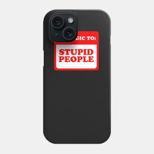 Allergic To Stupid People Phone Case