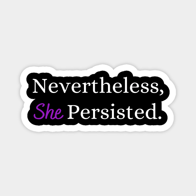Nevertheless, She Persisted. Magnet by West Virginia Women Work