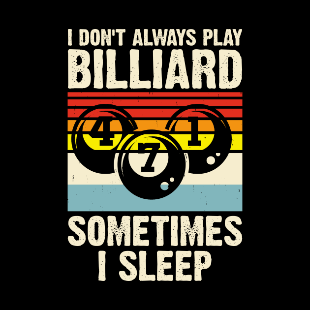 I Don't Always Play Billiard Sometimes I Sleep T shirt For Women by QueenTees