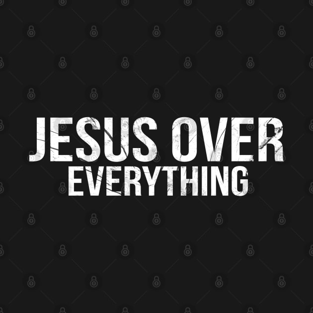 Jesus Over Everything Cool Motivational Christian by Happy - Design
