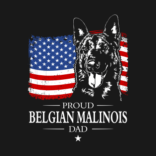 Proud Belgian Malinois Dad American Flag patriotic gift dog T-Shirt