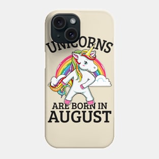 Unicorn Are Born In August Phone Case