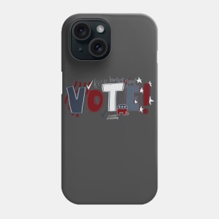 My Voting Shirt Phone Case