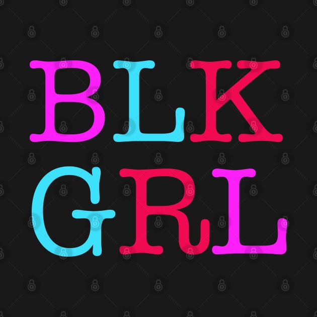 BLK GRL by blackartmattersshop
