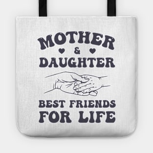 Mother and Daughter Best Friends For Life Tote