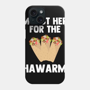 I'm Just Here For Shawarma Turkish food Love Shawarma Gifts Phone Case