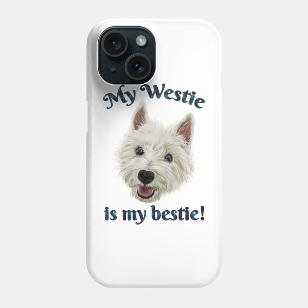 My Westie Is My Bestie Funny Terrier Phone Case by brodyquixote