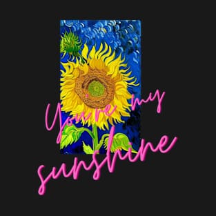 Your are my sunshine T-shirt T-Shirt