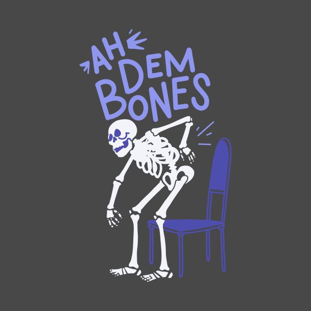 Ah Dem Bones - Even Spooky Skeleton Hate Getting Old by sombreroinc