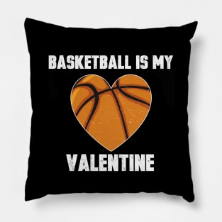 basketball is my valentine Pillow