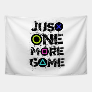 Just one more game Gaming Quotes Funny Gamer Gift Idea Tapestry