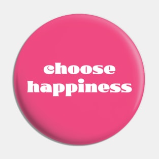 Choose Happiness Pin