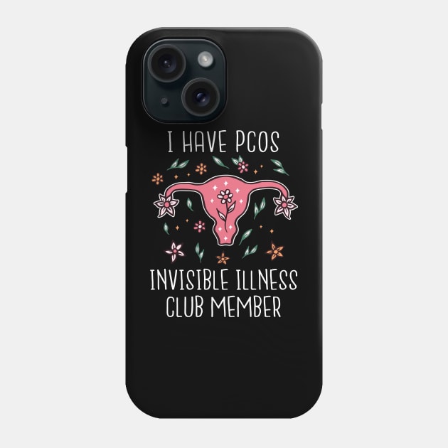 I Have PCOS Invisible Illness Club Member Phone Case by Little Duck Designs