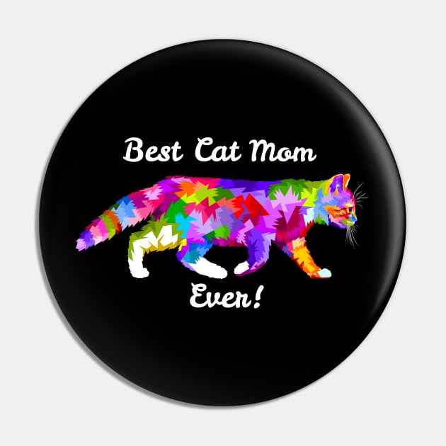 Best Cat Mom Ever Pin by creative