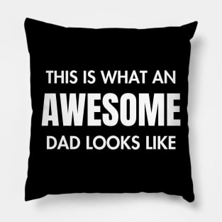 This Is What An Awesome Dad Looks Like-Father's Day Gift Pillow