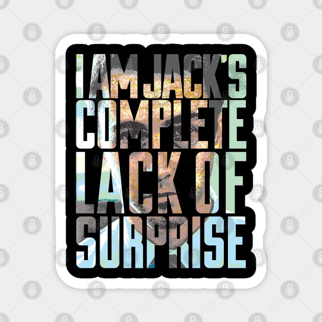 I am Jack's complete lack of surprise Magnet by creativespero