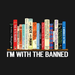 I'm With The Banned, Banned Books, Read Banned Books, Social Justice Bookish, Teacher Librarian T-Shirt