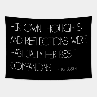 Jane Austen Thoughts and Reflections Simple Text Quote (White) Tapestry