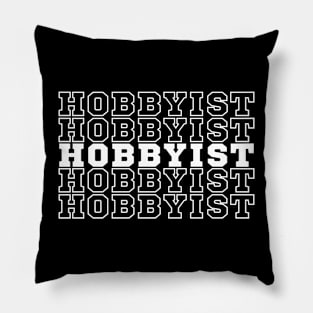 Hobbyist. Pillow