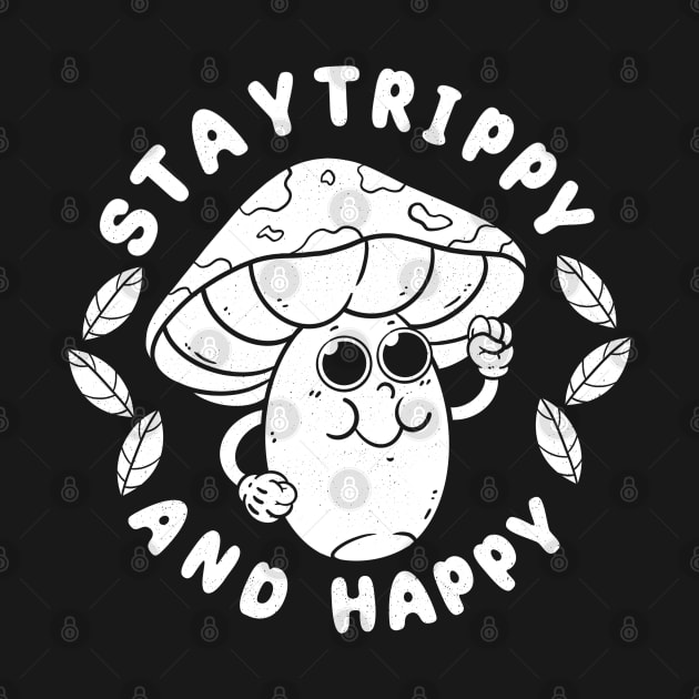 Stay Trippy and Happy by Artthree Studio