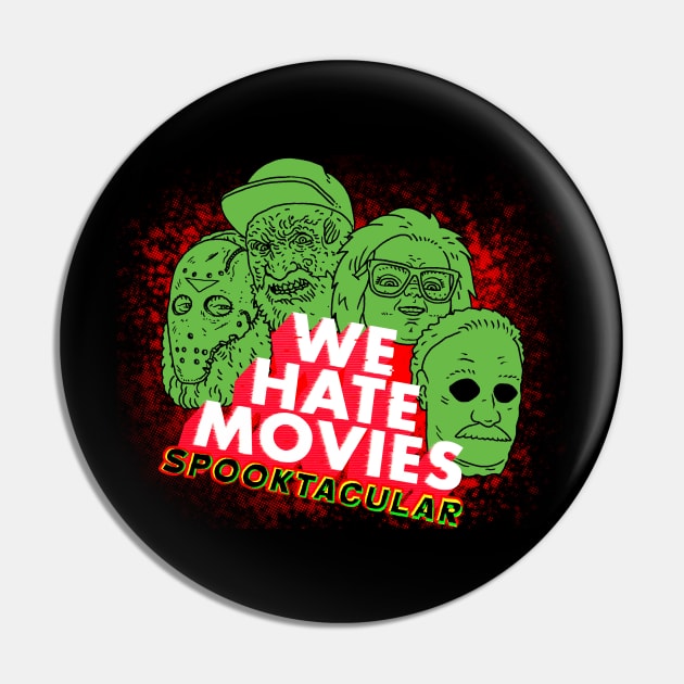 Spooktacular Pin by We Hate Movies