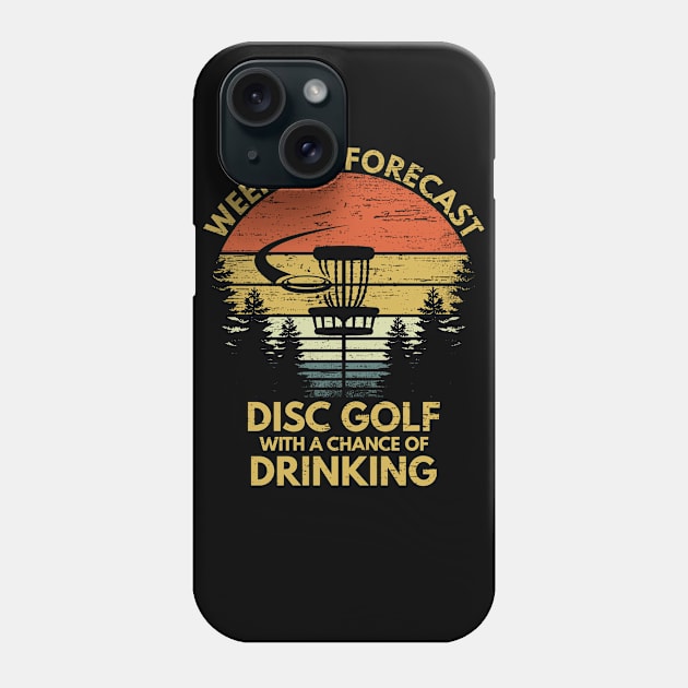 Funny Weekend Forecast Disc Golf With A Chance Of Drinking Course Apparel Phone Case by RK Design