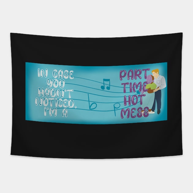 Part time hot mess Tapestry by AvviareArt