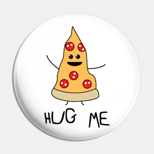 Hug me - pizza slice Pin