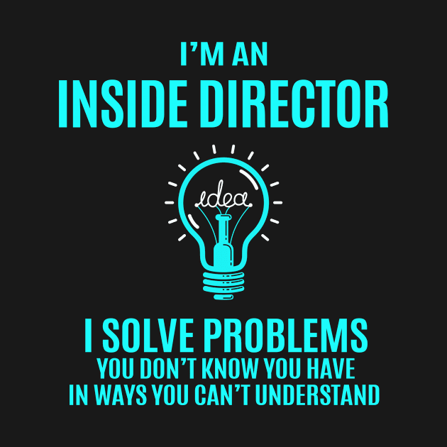 Inside Director - I Solve Problems by Pro Wresting Tees