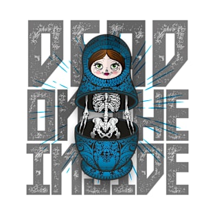 dead on the inside - blue russian doll T-Shirt