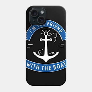 Friend With The Boat Phone Case