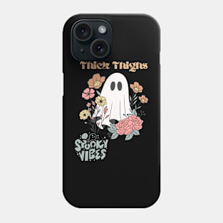 Thick thighs and spooky vibes Phone Case