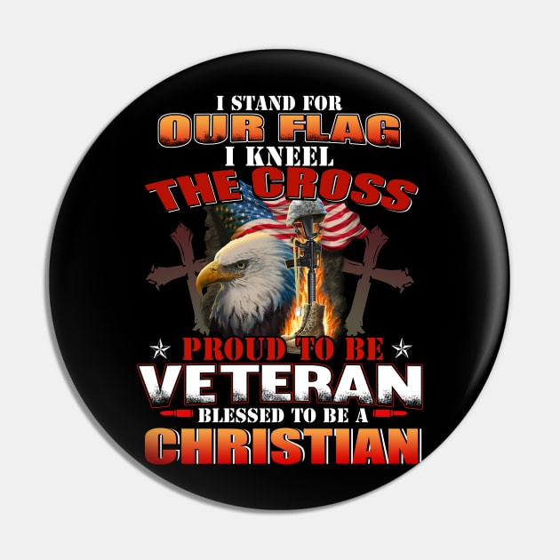 I Stand For Our Flag I Kneel For The Cross Veteran Pin by peskyrubeus