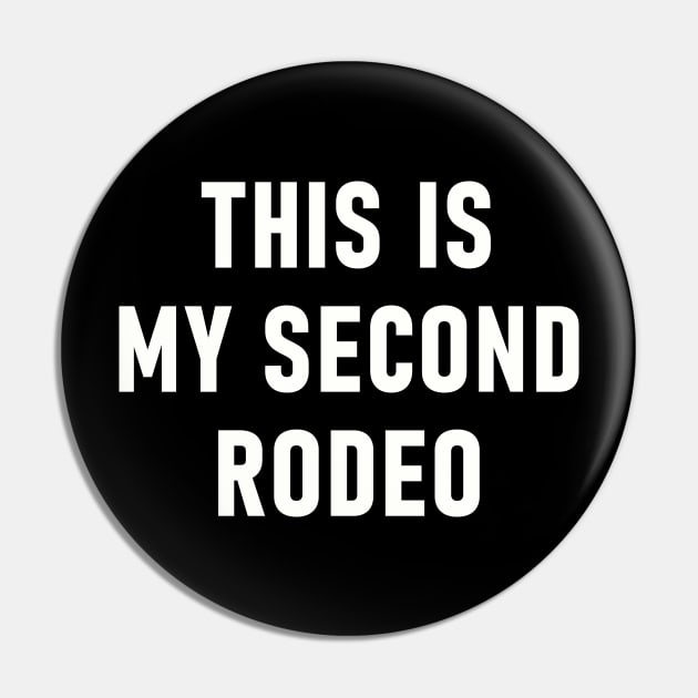 This Is My Second Rodeo Pin by Lasso Print