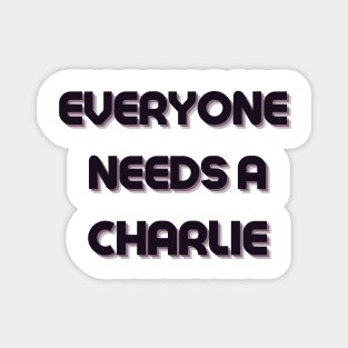 Charlie Name Design Everyone Needs A Charlie Magnet