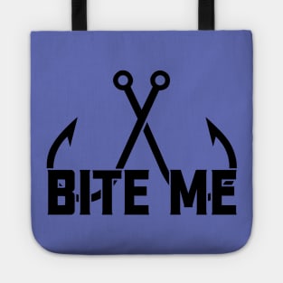 Bite me; fishing; fisherman; fish; fly fish; funny; funny fishing; fishing lover; avid fisherman; angler; boat; hook; rod; fishing rod; ocean; lake; sea; gift; gift for dad; grandpa; grandad; Tote