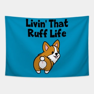 Livin' That Ruff Life Corgi Dog Tapestry